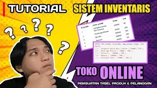 TUTORIAL membuat database menggunakan bahasa SQL dengan tema SISTEM INVENTARIS TOKO ONLINE