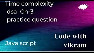 time complexity practice Ch-3 java script #dsa  #javascript #trending