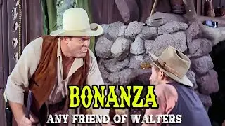 Bonanza | Any Friend of Walters
