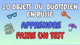 20 objets du quotidien en russe