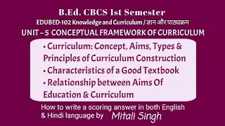 B.Ed Semester 1| EDUBED-102| Unit-5 Curriculum: Concept, Aims, Types & Principles, Good textbook