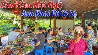 Chào Đón Gia Đình Anh Khải Lần Đầu Hội Ngộ Cô Lệ Tại Hương Cù Lao | Tập 1218