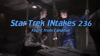 Star Trek INtakes: Flight From Canamar