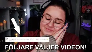 ASMR En f&ouml;ljare v&auml;ljer dagens video! &hearts; Dags att sova-tema &hearts;