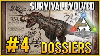 ARK Survival Evolved Episode 4 Dossiers: 
