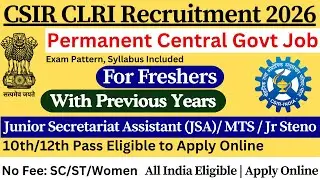 📢 CSIR CLRI Detailed Notification 2026 | 🔰 CSIR JSA New Vacancy 2026 🔰 | CSIR MTS Vacancy 2026
