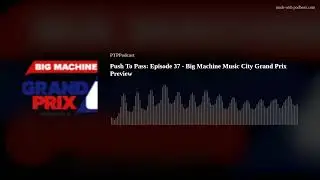 Push To Pass: Episode 37 - Big Machine Music City Grand Prix Preview