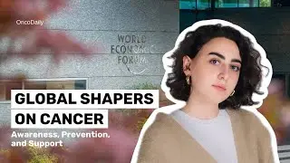 Global Shapers on Cancer: Awareness, Prevention, and Support. Interview with Tatev Margaryan