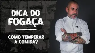 Como temperar bem a comida e exaltar os sabores? Fogaça explica! | Dica do Fogaça