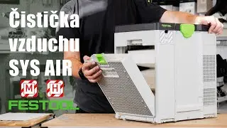 Mobilní čistička vzduchu Festool SYS-AIR, má taková věc smysl?