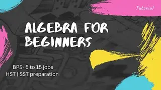 Algebra for beginners | 5 to 15 jobs | HST | SST |  Preparation | lecture 2
