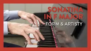 Exploring the form and artistry of Sonatina in F Major | Piano Lesson