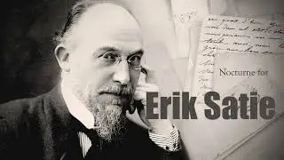 Nocturne for Erik Satie