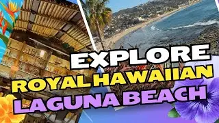 Exploring the Royal Hawaiian in Laguna Beach