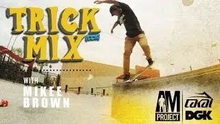 Trick Mix | Mikee Brown