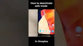 How to deactivate safe mode in oneplus