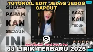 Tutorial Edit Jedag Jedug Capcut JJ LIRIK TERBARU 2025 