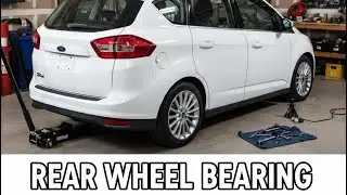 Руководство по подшипникам задней ступицы Ford C Max 2013&ndash;2018 годов выпуска