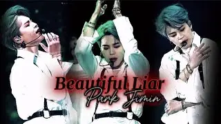 Park Jimin _  Beautiful liar [ FMV ]