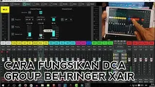 #TUTORIAL || BEHRINGER XAIR || FUNGSIKAN DCA GROUP || XAIR 18