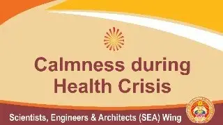 CALMNESS DURING HEALTH CRISIS - DR. SWAPAN GUPTA JI, SEA WING 05-12-2024