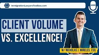 Balancing Client Volume And Service Excellence In Immigration Law