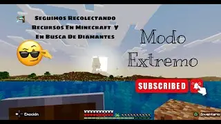 Seguimos Recolectando Recursos En Minecraft  Y En Busca De Diamantes