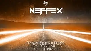 NEFFEX - New Beginnings (Disco Fries & MIMO Official Remix)