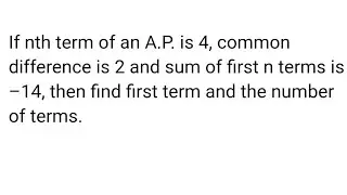 If nth term of an A.P. is 4, common difference is 2 and sum of first n terms is –14,find first term 