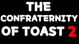 The Confraternity of Toast 2 / Official Trailer