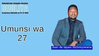 Day27 #ReadingTheWholeBible IN ONE YEAR in Kinyarwanda. Itangiriro umunsi wa 27