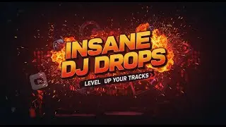 🔥 Insane DJ Drops That Will TAKE YOUR MIXES TO THE NEXT LEVEL!