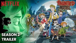 Haunted Hotel Season 2 Release Date, Trailer | Netflix