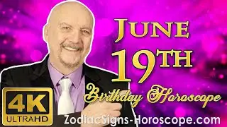 June 19 Zodiac Horoscope and Birthday Personality | June 19th Birthday Personality, Career Horoscope