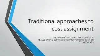 Traditional approaches to cost assignment 6: Repeated distribution method