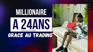 JE SUIS MILLIONNAIRE &Agrave; 24 ANS GR&Acirc;CE AU TRADING APR&Egrave;S 6 ANN&Eacute;ES D&rsquo;EXP&Eacute;RIENCES