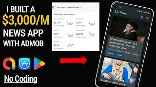 Build a News App (NoCode) - Earn $3K/Month on  AdMob (2025 Secret)