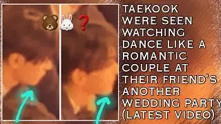 О боже!😱💋Тэкук были замечены на свадебной вечеринке у друга, где они танцевали как супружеская пара.