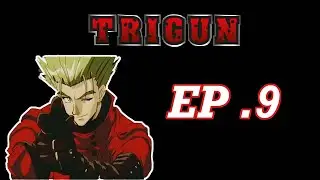 TRIGUN Reaction EP .9 | Murder Machine