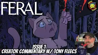 Feral #1 | Creator Commentary w/ Tony Fleecs