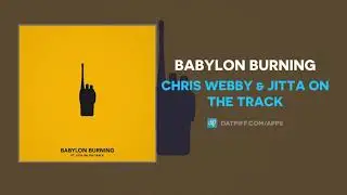 Chris Webby & Jitta On The Track - Babylon Burning (AUDIO)