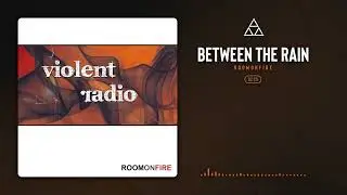 ROOMONFIRE - BETWEEN THE RAIN