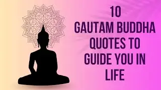 10 Gautam Buddha Quotes To Guide You In Life | The Treasure Kingdom