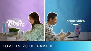 Love in 2020 | Ep1 - Virtual Date | Shreya Chaudhry & Ritwik Bhowmik | Bandish Bandits
