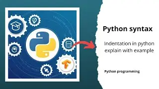 python syntax explain with example| indentation in python| python  tutorials by Digitalsoftecs