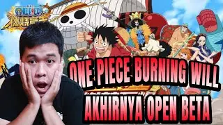 TUTORIAL ONE PIECE BURNING WILL , EXCITED BANGET MAININNYA !! UDAH OPEN BETA GUYS ..