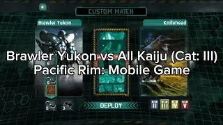 Brawler Yukon vs All Kaiju (Category: 3) - Pacific Rim: Mobile Game (2025)