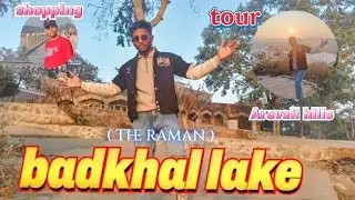 Badkhal lake tour || aravali hills || shopping || the raman || #trending #viralvideo #vlog ||