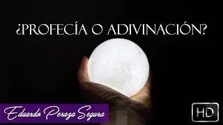 ¿Profecia o adivinacion? -  Eduardo Peraza Segura