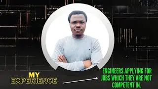Don't Do This: Engineers Applying for Jobs Which They Are Not Competent In